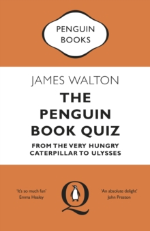 The Penguin Book Quiz : From The Very Hungry Caterpillar to Ulysses