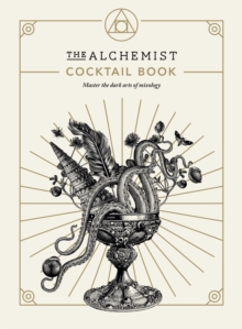 The Alchemist Cocktail Book