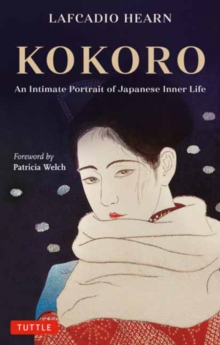 Kokoro : An Intimate Portrait of Japanese Inner Life