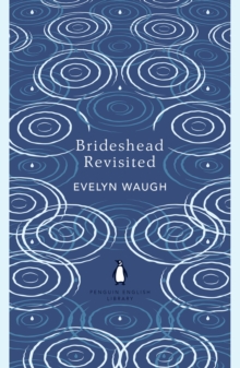 Brideshead Revisited : The Sacred and Profane Memories of Captain Charles Ryder