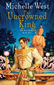 The sun sword 2 : the uncrowned king