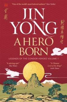 Legends of the Condor Heroes 1 : A Hero Born