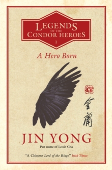 Legends of the Condor Heroes 1 : A Hero Born