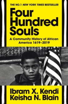 Four Hundred Souls : A Community History of African America 1619-2019