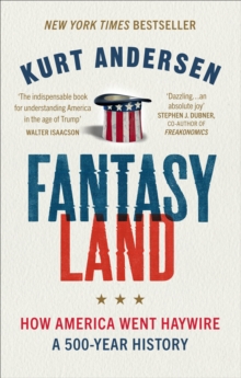 Fantasyland : How America Went Haywire - A 500-Year History