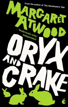 The Maddaddam Trilogy 1 : Oryx And Crake