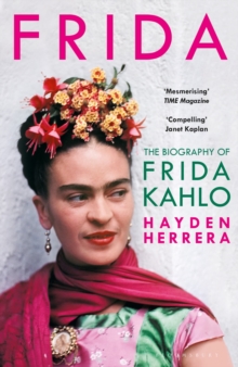 Frida : The Biography of Frida Kahlo