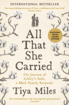 All That She Carried : The Journey of Ashley's Sack, a Black Family Keepsake