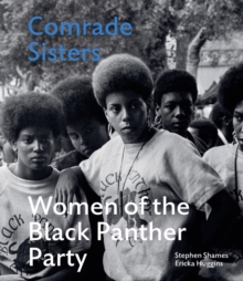 Comrade Sisters : Women of the Black Panther Party