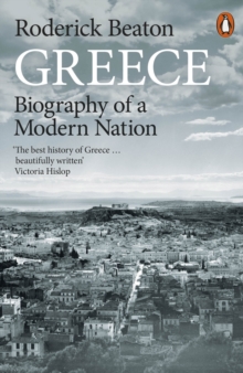 Greece, Biography of a Modern Nation