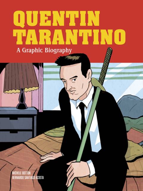 Quentin Tarantino : A Graphic Biography