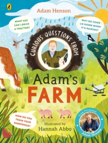 Curious Questions From Adam’s Farm : Discover over 40 fascinating farm facts