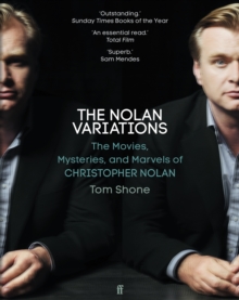 The Nolan Variations : The Movies, Mysteries, and Marvels of Christopher Nolan