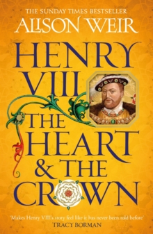 Henry VIII : The Heart and the Crown