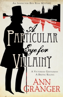 Inspector Ben Ross / Lizzie Martin 4 : A Particular Eye for Villainy