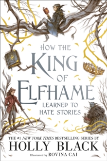 The Folk of the Air : How the King of Elfhame learned to hate stories