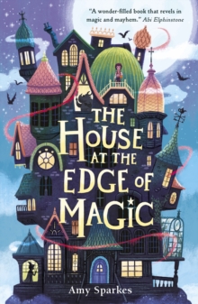 The House at the Edge of Magic 1 : The House at the Edge of Magic
