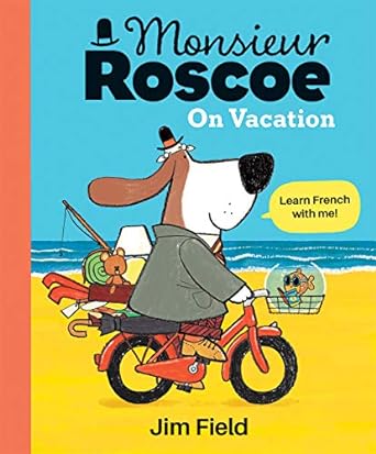 Monsieur Roscoe on Vacation