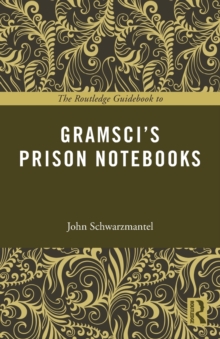 The Routledge Guidebook to : Gramsci's Prison Notebooks