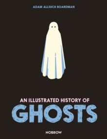 An Illustrated History of Ghosts