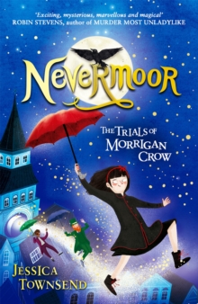 Nevermoor 1 : The Trials of Morrigan Crow