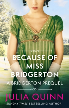 Bridgerton Prequel : Because of Miss Bridgerton