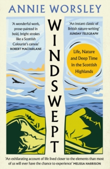 Windswept : Life, Nature and Deep Time in the Scottish Highlands 