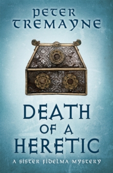 Sister Fidelma Mysteries 33 : Death of A Heretic