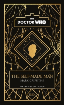 Doctor Who : The Self-Made Man : A 1980s Story