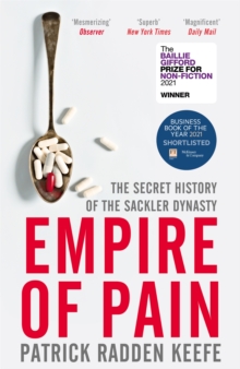 Empire of Pain : The Secret History of the Sackler Dynasty