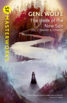 The Book Of The New Sun 2 : Sword & Citadel