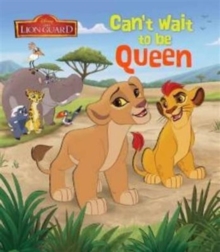 The Lion Guard : Can't Wait to be Queen