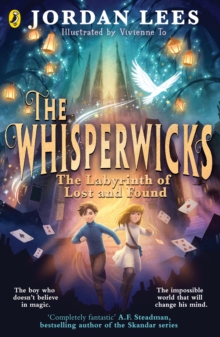 The Whisperwicks 1 : The Labyrinth of Lost and Found