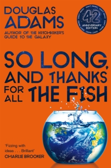 The Hitchhiker's Guide To The Galaxy 4 : So Long, And Thanks For All The Fish