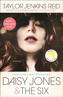 Daisy Jones & The Six : A Novel