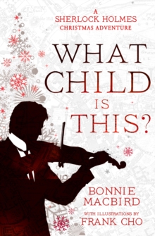 A Sherlock Holmes Adventure 5 : What Child is This?: A Sherlock Holmes Christmas Adventure