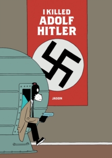 [9781683960089] I killed Adolf Hitler