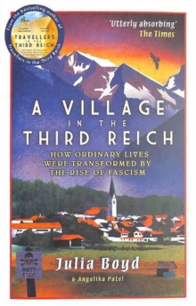 [9781783966639] A Village in the Third Reich : How Ordinary Lives Were Transformed By the Rise of Fascism