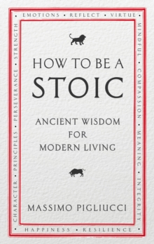 [9781846045073] How To Be A Stoic