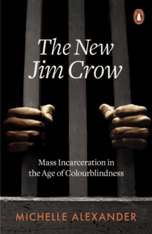 [9780141990675] The New Jim Crow : Mass Incarceration in the Age of Colourblindness