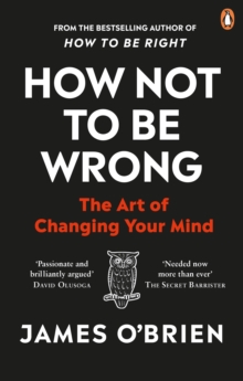 [9780753557716] How Not To Be Wrong : The Art of Changing Your Mind