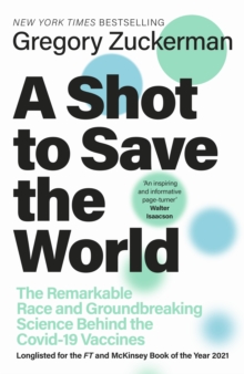 [9780241531716] A Shot to Save the World : The Remarkable Race and Ground-Breaking Science Behind the Covid-19 Vaccines