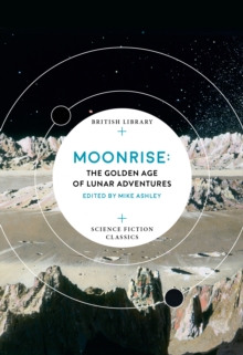 [9780712352758] Moonrise : The Golden Age of Lunar Adventures