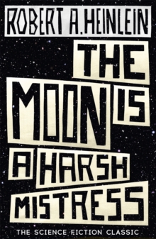 [9781473616127] The Moon is a Harsh Mistress