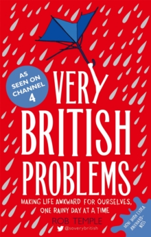 [9780751557039] Very British Problems : Making Life Awkward for Ourselves, One Rainy Day at a Time