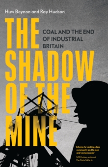 [9781839767982] The Shadow of the Mine : Coal and the End of Industrial Britain