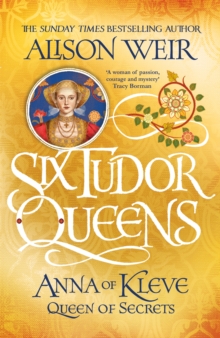 [9781472227768] Six Tudor Queens 4 : Anne of Kleve, Queen of Secrets