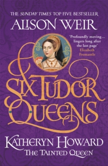 [9781472227812] Six Tudor Queens 5 : Katheryn Howard, The Tainted Queen