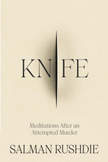 [9781787334793] Knife : Meditations After an Attempted Murder