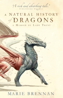 [9781783292394] A Natural History of Dragons : A Memoir by Lady Trent